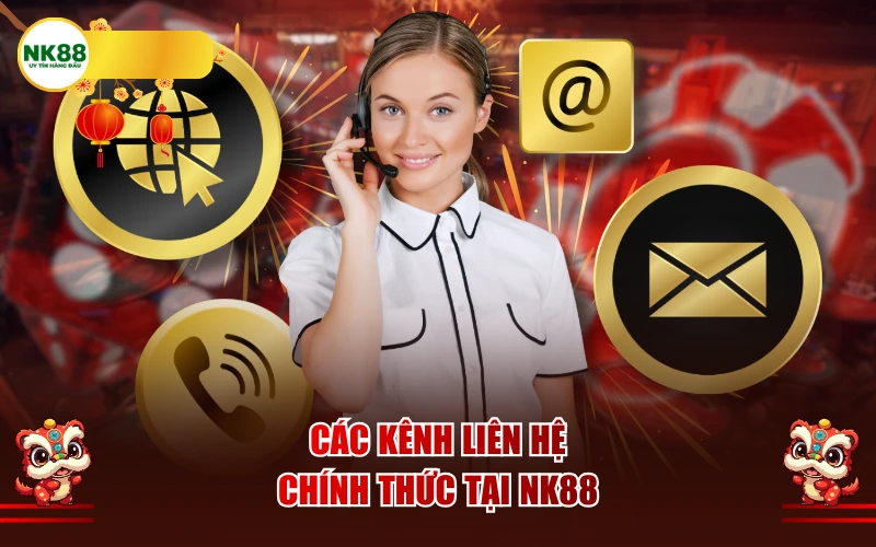 Các kênh liên hệ chính thức tại NK88