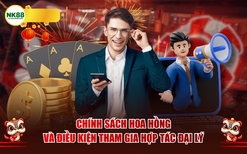 Chính sách hoa hồng và điều kiện tham gia hợp tác đại lý