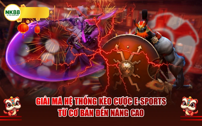 Giải mã hệ thống kèo cược E-Sports: Từ cơ bản đến nâng cao