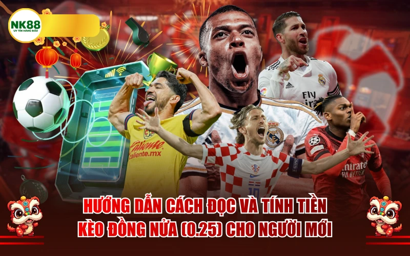 Hướng dẫn cách đọc và tính tiền kèo đồng nửa (0.25) cho người mới