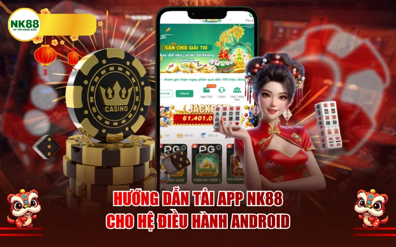 Hướng dẫn tải app NK88 cho hệ điều hành Android