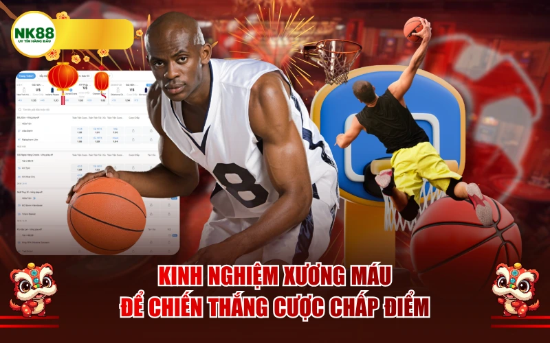 Kinh nghiệm "xương máu" để chiến thắng cược chấp điểm