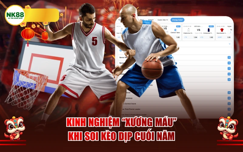 Kinh nghiệm xương máu khi soi kèo dịp cuối năm