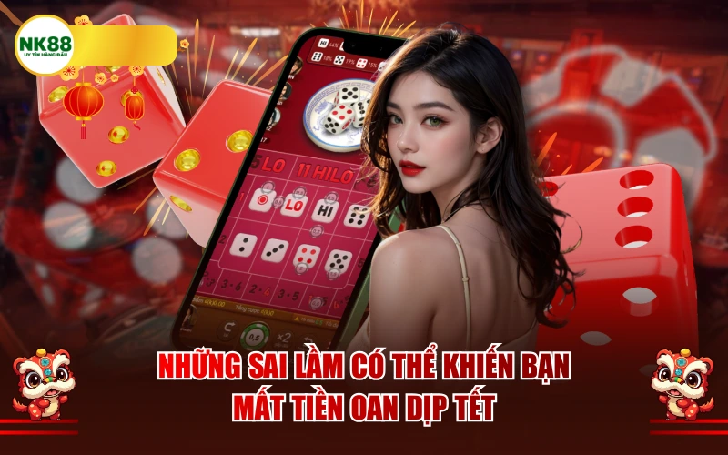 Những sai lầm có thể khiến bạn mất tiền oan dịp Tết