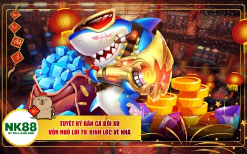 Tuyệt Kỹ Bắn Cá Đổi Xu: Vốn Nhỏ Lời To, Rinh Lộc Về Nhà
